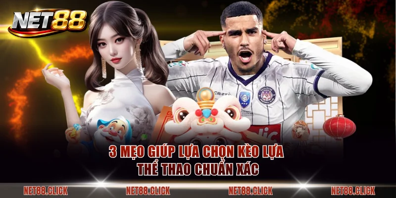 Bỏ túi ngay 3 mẹo hay khi lựa chọn cược lựa thể thao