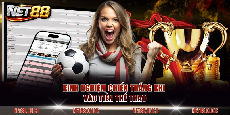 Kinh nghiệm chiến thắng khi vào tiền thể thao